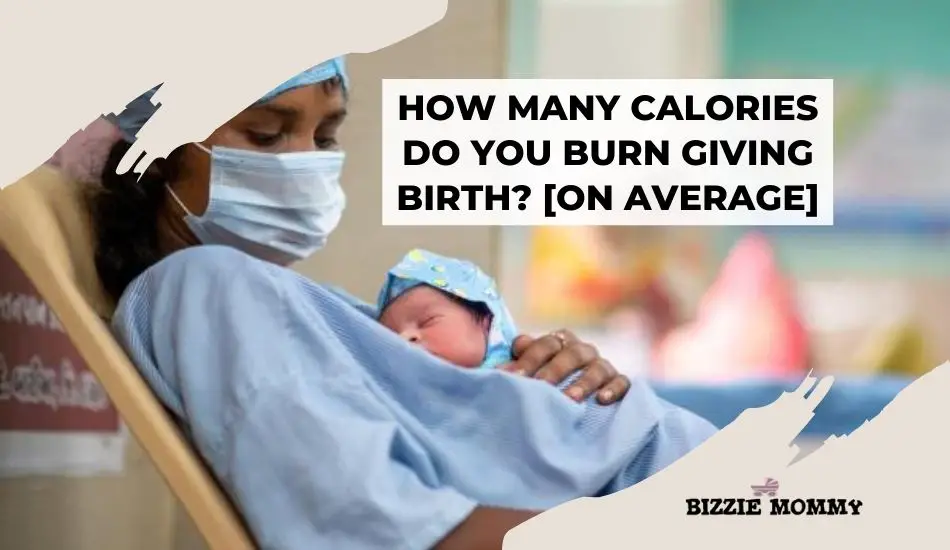 How Many Calories Do You Burn Giving Birth  