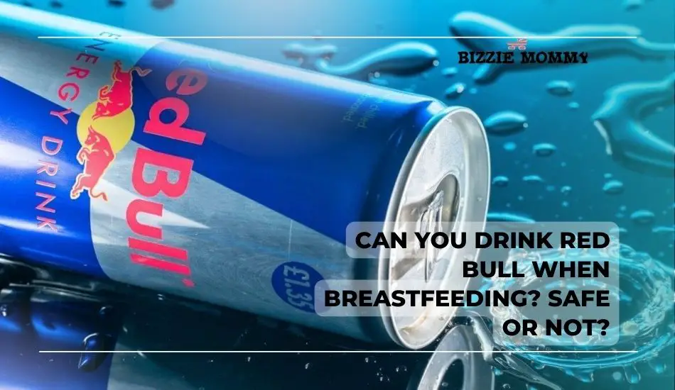 can you drink red bull when breastfeeding