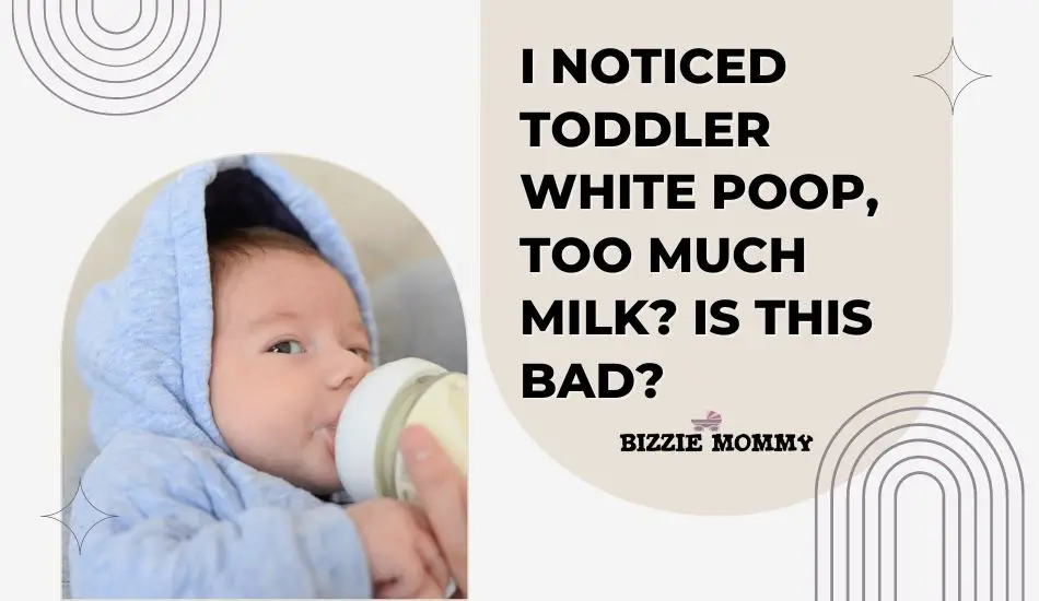 toddler white poop too much milk