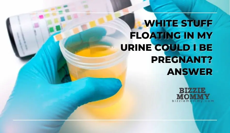 white-stuff-floating-in-my-urine-could-i-be-pregnant