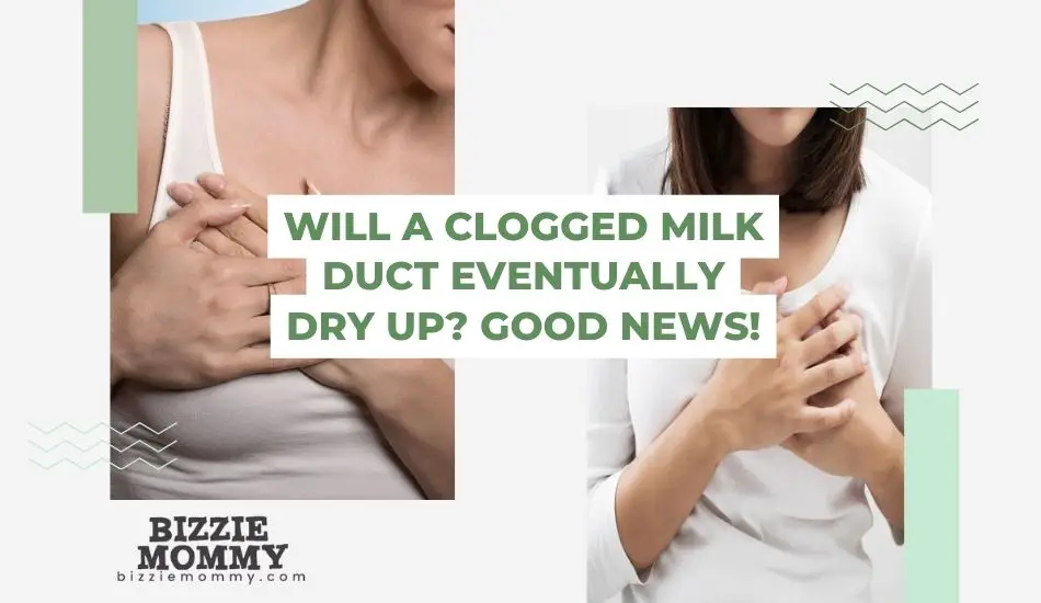 will a clogged milk duct eventually dry up