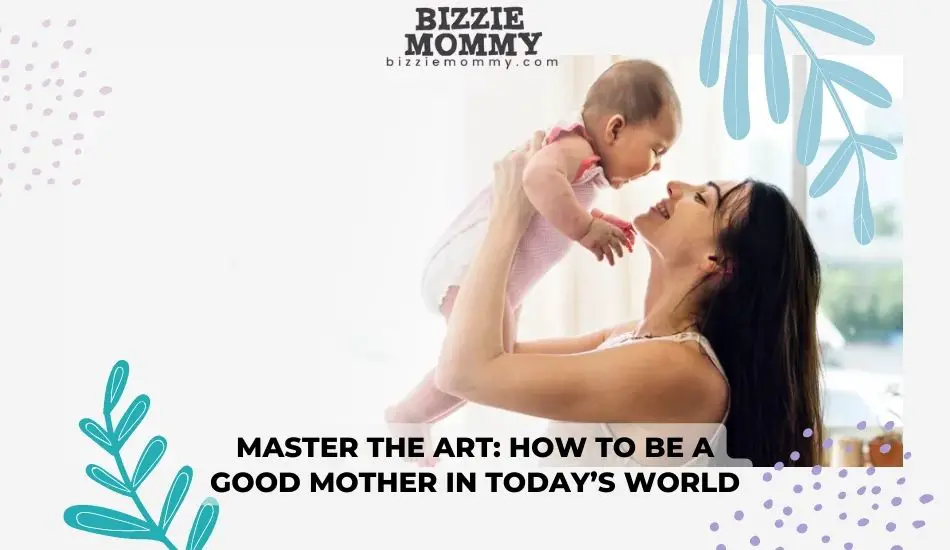 how to be a good mother