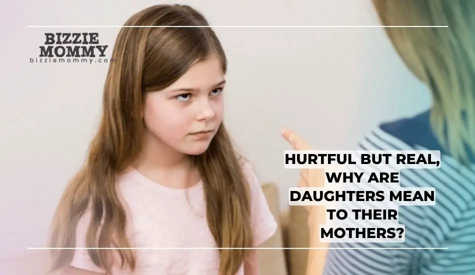 why are daughters mean to their mothers