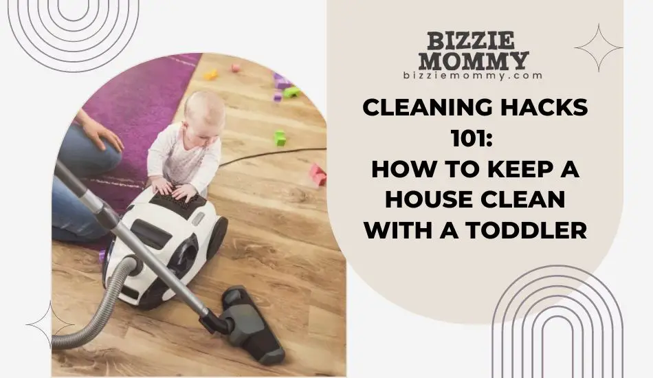 how to keep a house clean with a toddler